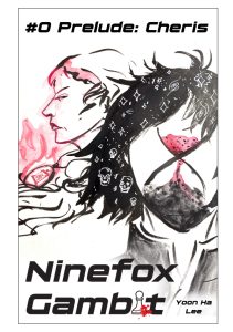 Ninefox Gambit (logo) - the “i” in “Gambit” is a white chess pawn splattered with blood. #0: Cheris: Prelude by Yoon Ha Lee Image: in the foreground, head-and-shoulders of a woman with short black hair, clad in a black uniform; her face shows an hourglass with red sand becoming black as it runs down. In her hair, stars and galaxies become skulls. In the background, a long-haired woman scowls, firelit by red light from her lantern pendant.